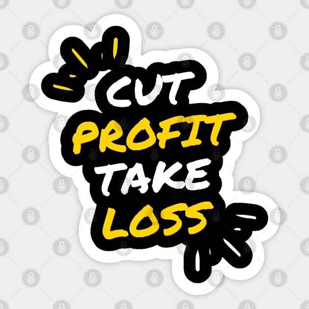 Cut Profit Take Loss Sticker by Trader Shirts